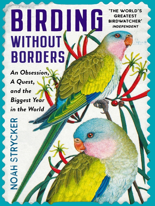 Title details for Birding Without Borders by Noah Strycker - Available